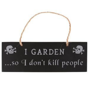 "I Garden So I Don't Kill People" Hanging Sign