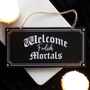 Welcome Foolish Mortals Hanging Sign