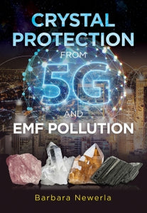 Crystal Protection From 5G And EMF Pollution Book