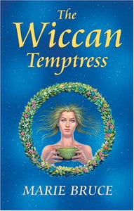 The Wiccan Temptress by Marie Bruce