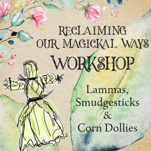 Introduction to Lammas - Make your own Corn Dolly & Fresh Smudge Stick Workshop Sunday 7th July 1.30-4pm
