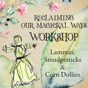 Introduction to Lammas - Make your own Corn Dolly & Fresh Smudge Stick Workshop Sunday 7th July 10-12.30pm