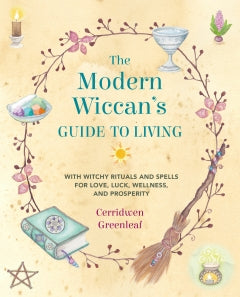 The Modern Wiccan's Guide to Living Book